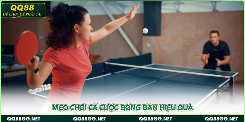 Mẹo chơi cá cược bóng bàn hiệu quả