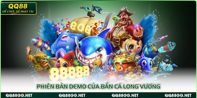 Phiên bản Demo của bắn cá Long Vương