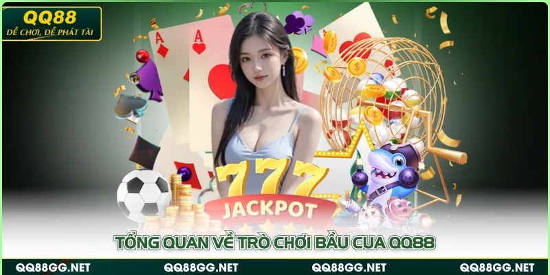 Tổng quan về trò chơi Bầu Cua QQ88